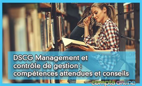 DSCG Management et contrle de gestion : comptences attendues et conseils