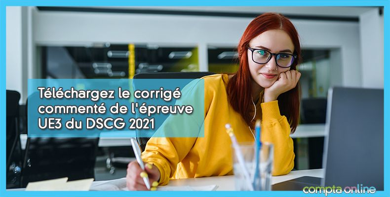 Tlchargez le corrig comment de l'preuve UE3 du DSCG 2021