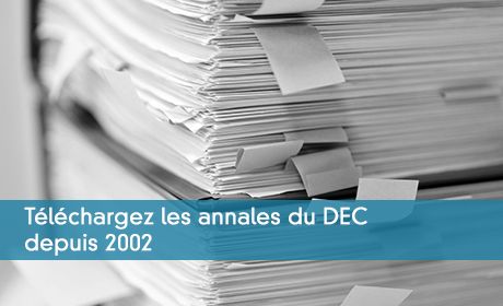 Téléchargez les annales du DEC depuis 2002