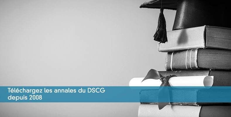 Sujets et corrigés du DSCG de 2011 à 2013