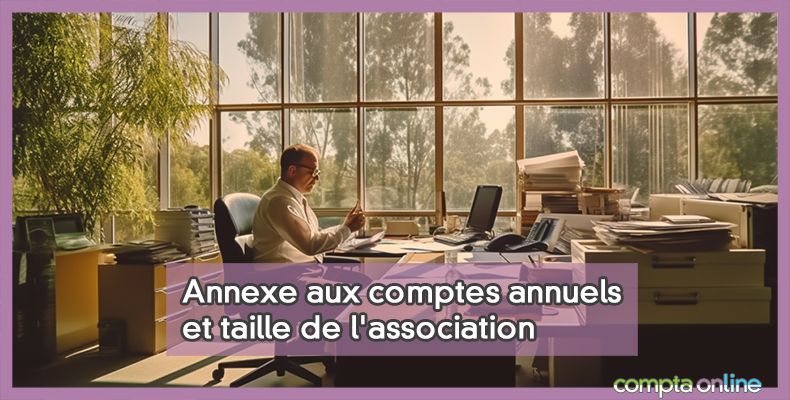Annexe aux comptes annuels et taille de l'association