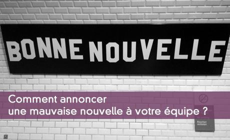 Comment annoncer une mauvaise nouvelle à votre équipe ?