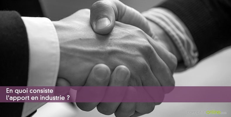 En quoi consiste l'apport en industrie ?