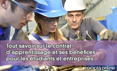 Tout savoir sur le contrat d'apprentissage et ses bnfices pour les tudiants et entreprises