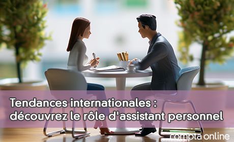 Tendances internationales : dcouvrez le rle d'assistant personnel