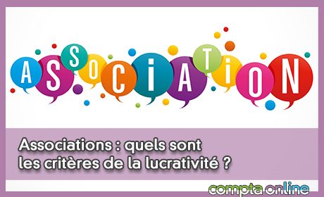 Associations : quels sont les critres de la lucrativit ?