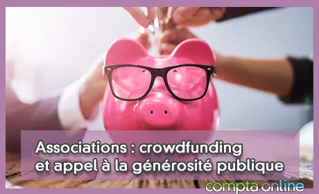 Associations : crowdfunding et appel à la générosité publique