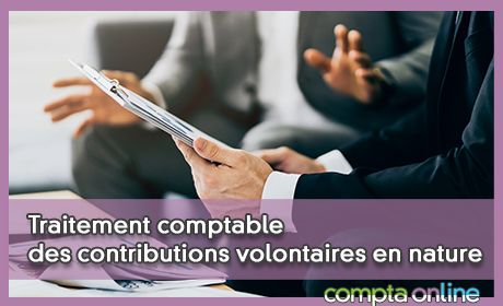 Traitement comptable des contributions volontaires en nature