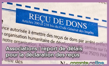 Associations : report de dlais pour la dclaration des reus