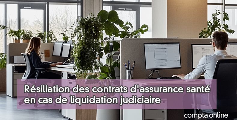 Portabilité des garanties santé et liquidation judiciaire