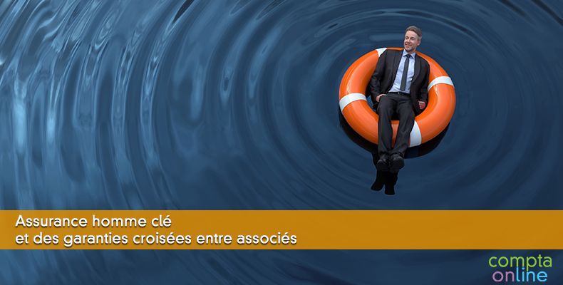 Assurance homme clé et des garanties croisées entre associés