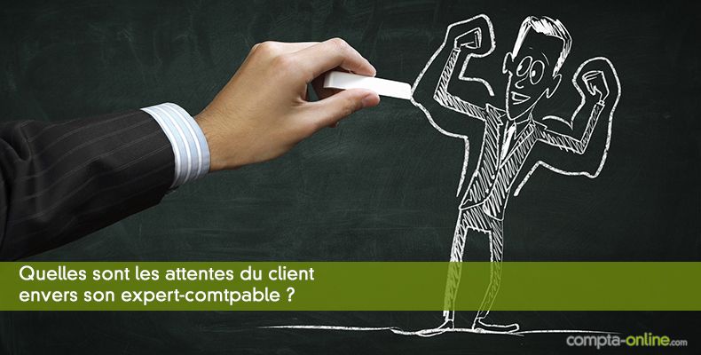 Quelles sont les attentes du client envers son expert-comtpable ?