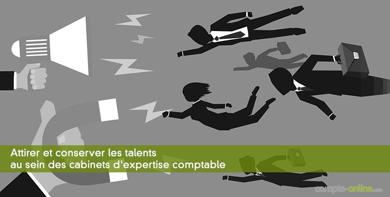Attirer et conserver les talents au sein des cabinets d'expertise comptable