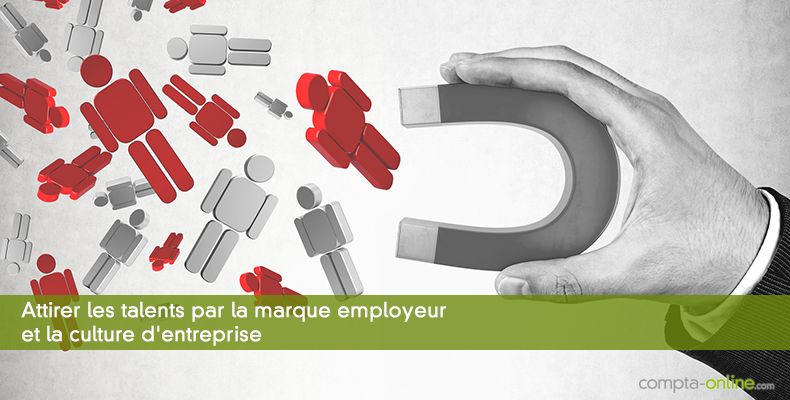 Attirer les talents par la marque employeur et la culture d'entreprise