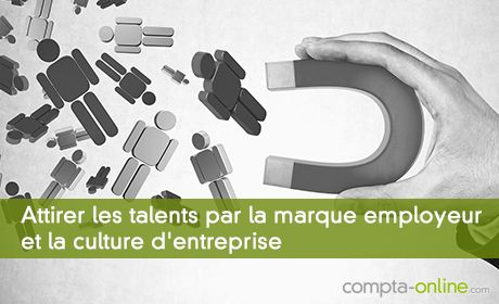 Attirer les talents par la marque employeur et la culture d'entreprise