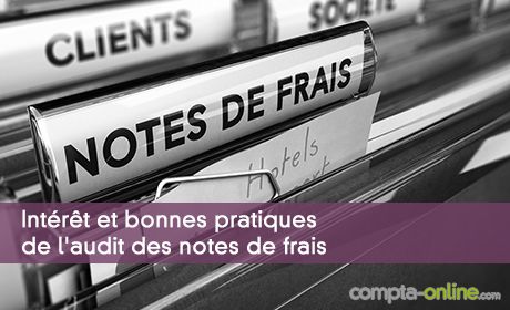 Intérêt et bonnes pratiques de l'audit des notes de frais