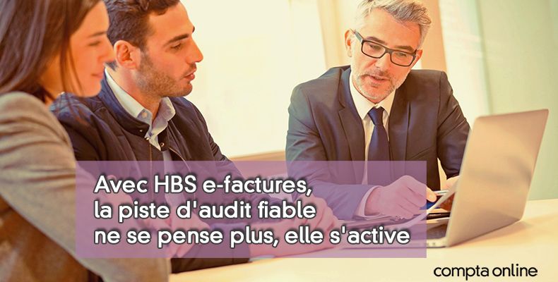 Comment la solution HBS e-factures intègre une piste d'audit fiable