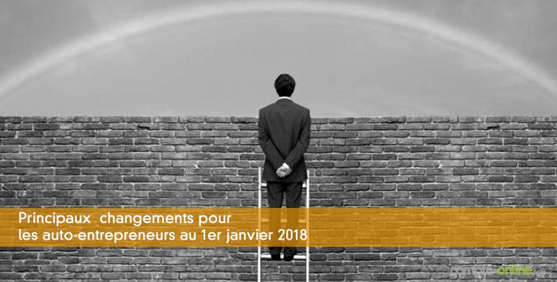 Changements pour les auto-entrepreneurs au 1er janvier 2018