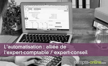 L'automatisation : alliée de l'expert-comptable / expert-conseil