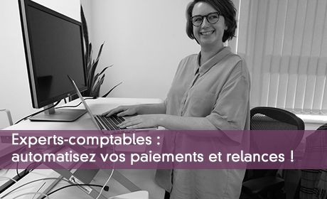 Experts-comptables : automatisez vos paiements et relances !