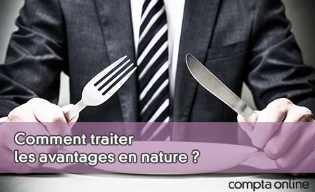 Comment traiter les avantages en nature ?