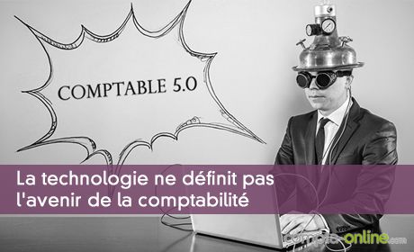 La technologie ne définit pas l'avenir de la comptabilité