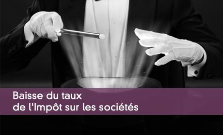 Baisse du taux de l'Impôt sur les sociétés