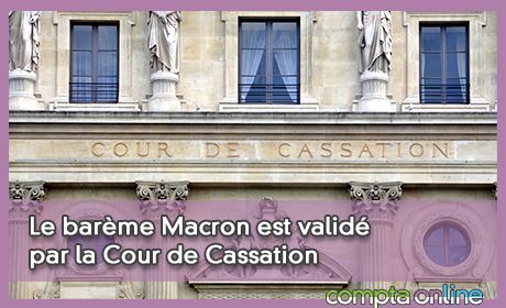 Le barme Macron est valid par la Cour de Cassation