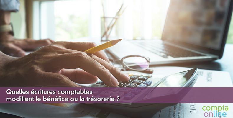 Quelles écritures comptables modifient le bénéfice ou la trésorerie ?