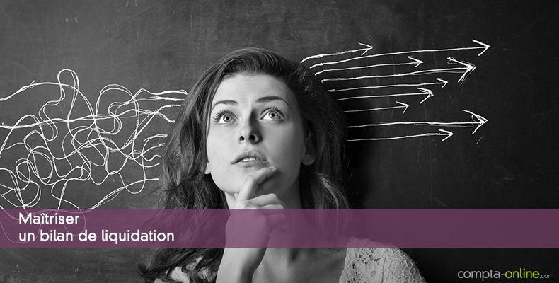 Maîtriser un bilan de liquidation