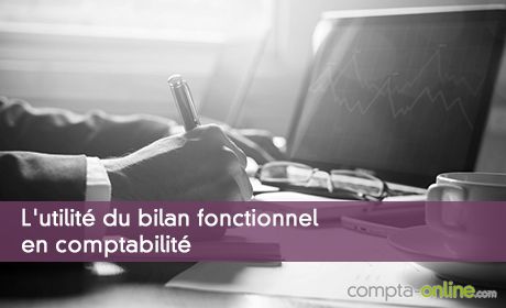 L'utilité du bilan fonctionnel en comptabilité