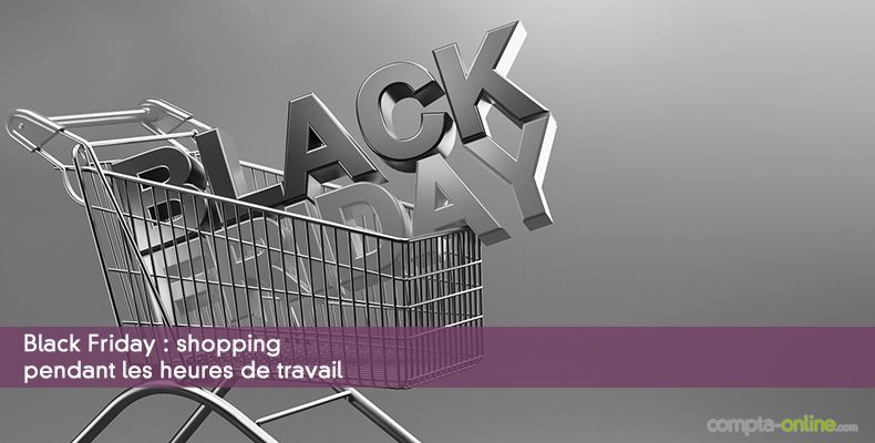 Black Friday : shopping pendant les heures de travail