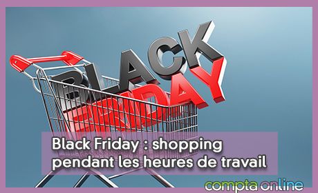 Black Friday : shopping pendant les heures de travail