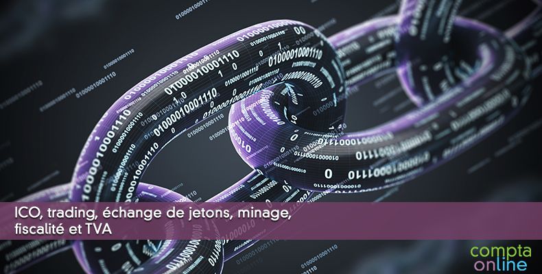 ICO, trading, change de jetons, minage, fiscalit et TVA