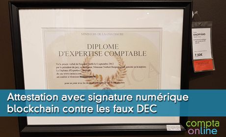 Attestation avec signature numérique blockchain contre les faux DEC