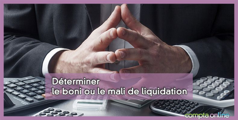 Boni ou le mali de liquidation