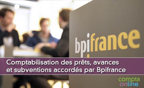 Prts, avances et subventions accords par Bpifrance