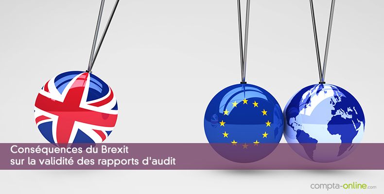 Conséquences du Brexit sur la validité des rapports d'audit
