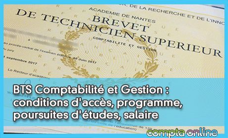 BTS Comptabilit et Gestion : conditions d'accs, programme, poursuites d'tudes