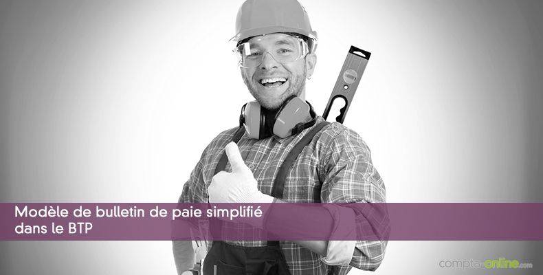 Modèle de bulletin de paie simplifié dans le BTP