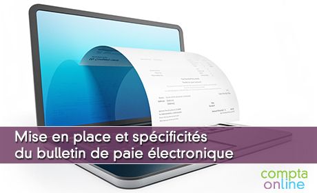 Mise en place et spcificits du bulletin de paie lectronique