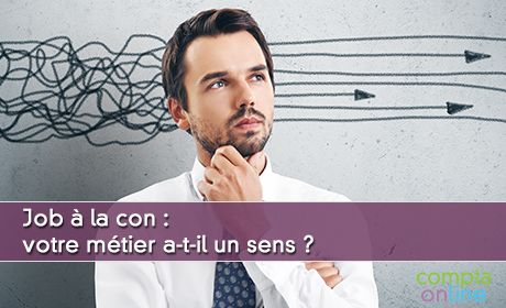 Job  la con : votre mtier a-t-il un sens ?