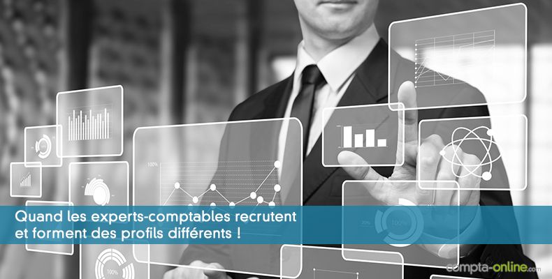 Quand les experts-comptables recrutent et forment des profils différents !