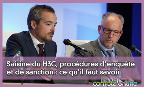 Saisine du H3C, procdures d'enqute et de sanction : ce qu'il faut savoir