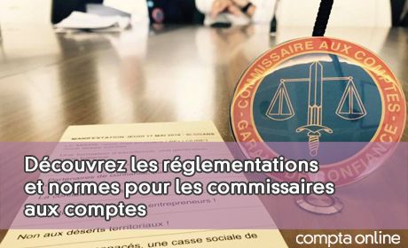 Dcouvrez les rglementations et normes pour les commissaires aux comptes