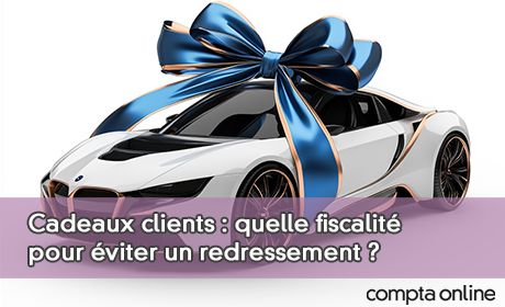 Cadeaux clients : quelle fiscalit pour viter un redressement ?