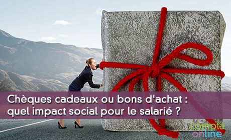 Chques cadeaux ou bons d'achat : quel impact social pour le salari ?