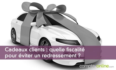 Cadeaux clients : quelle fiscalité pour éviter un redressement ?