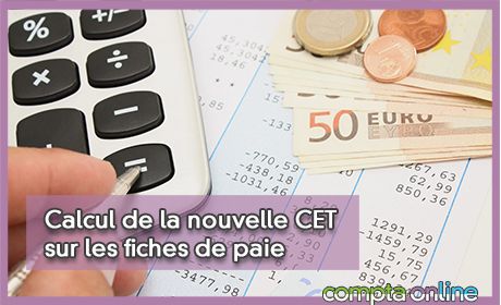 Calcul de la nouvelle CET sur les fiches de paie : exemples