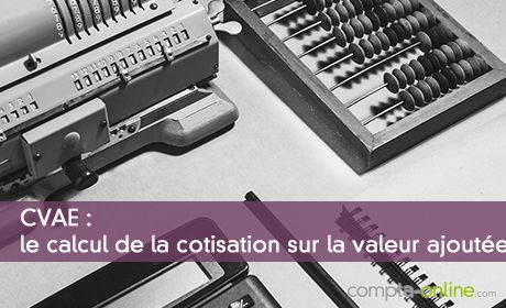 CVAE : le calcul de la cotisation sur la valeur ajoutée